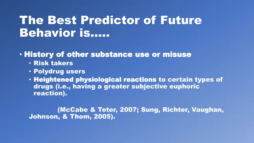 the best predictor of future behavior is