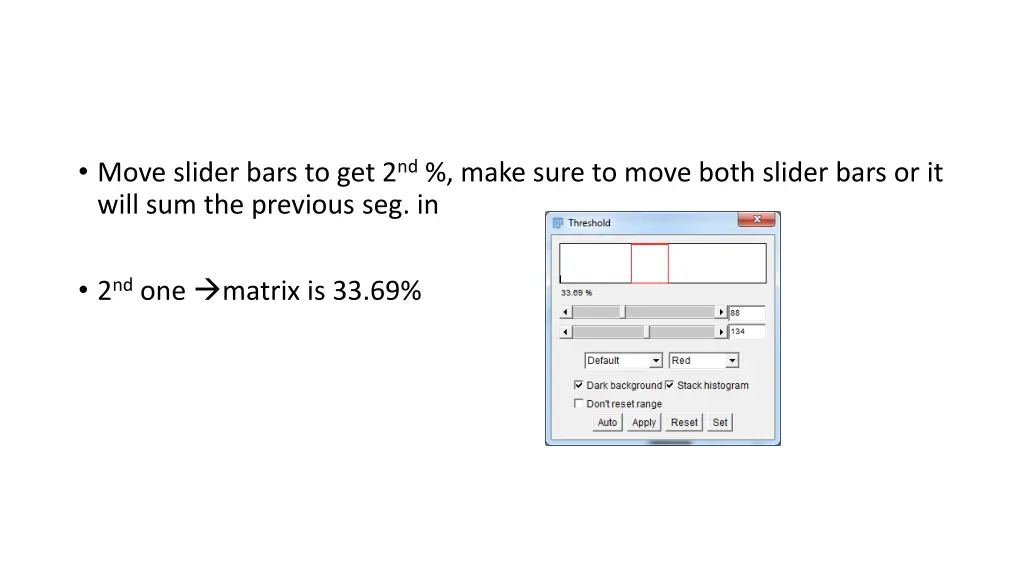 move slider bars to get 2 nd make sure to move