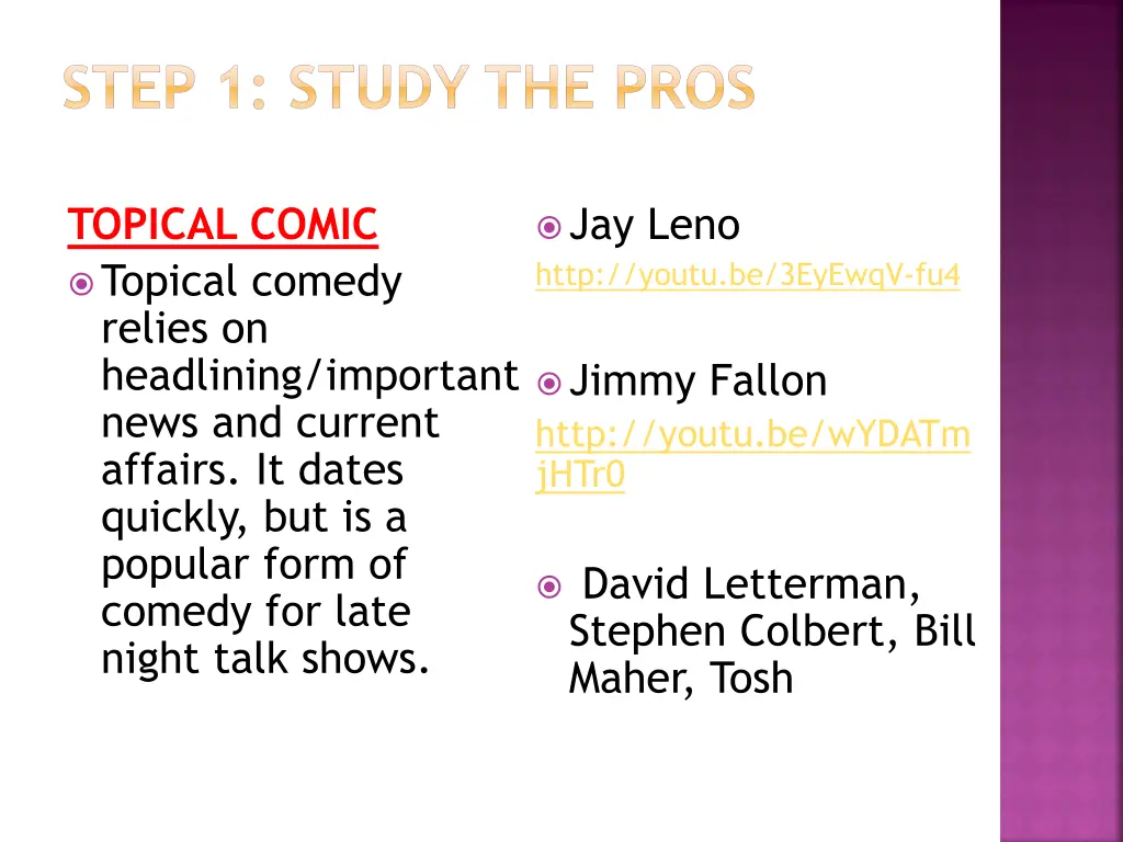 step 1 study the pros 1
