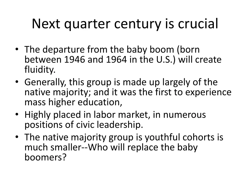next quarter century is crucial