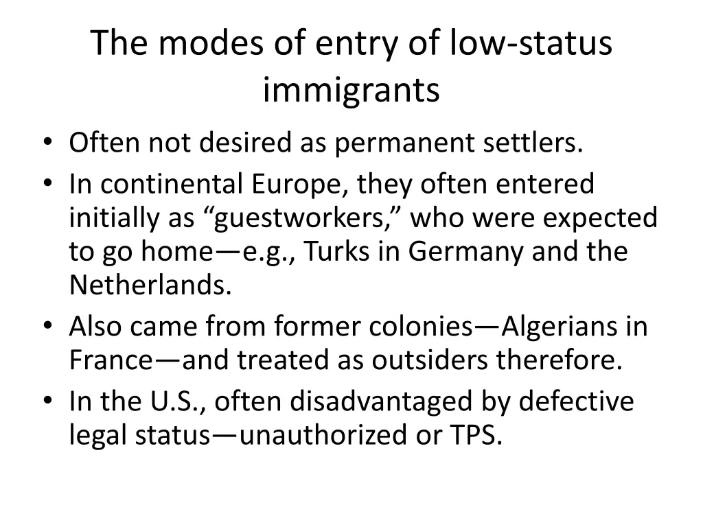 the modes of entry of low status immigrants often