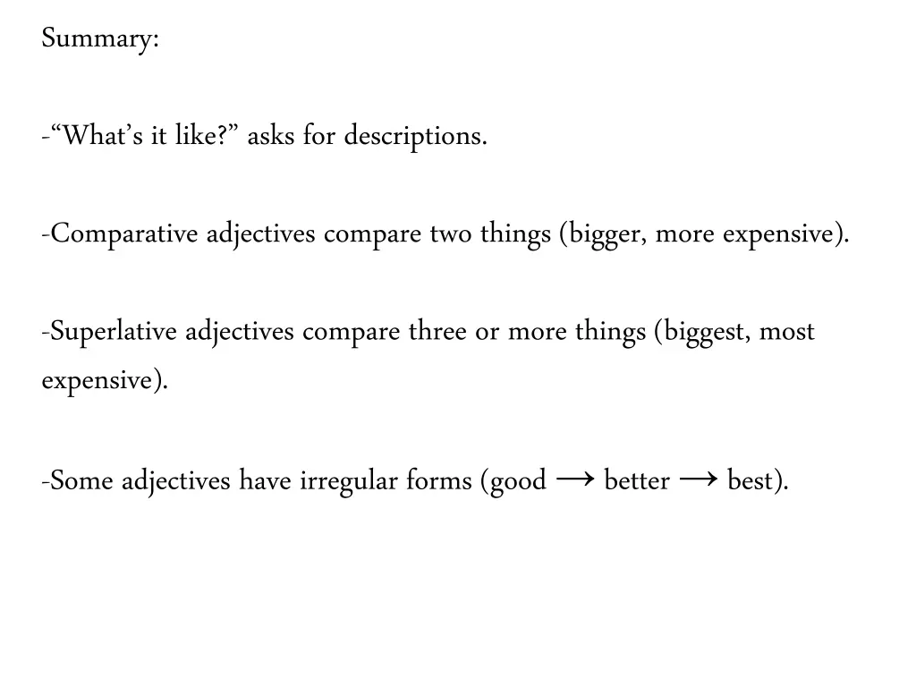 summary what s it like asks for descriptions