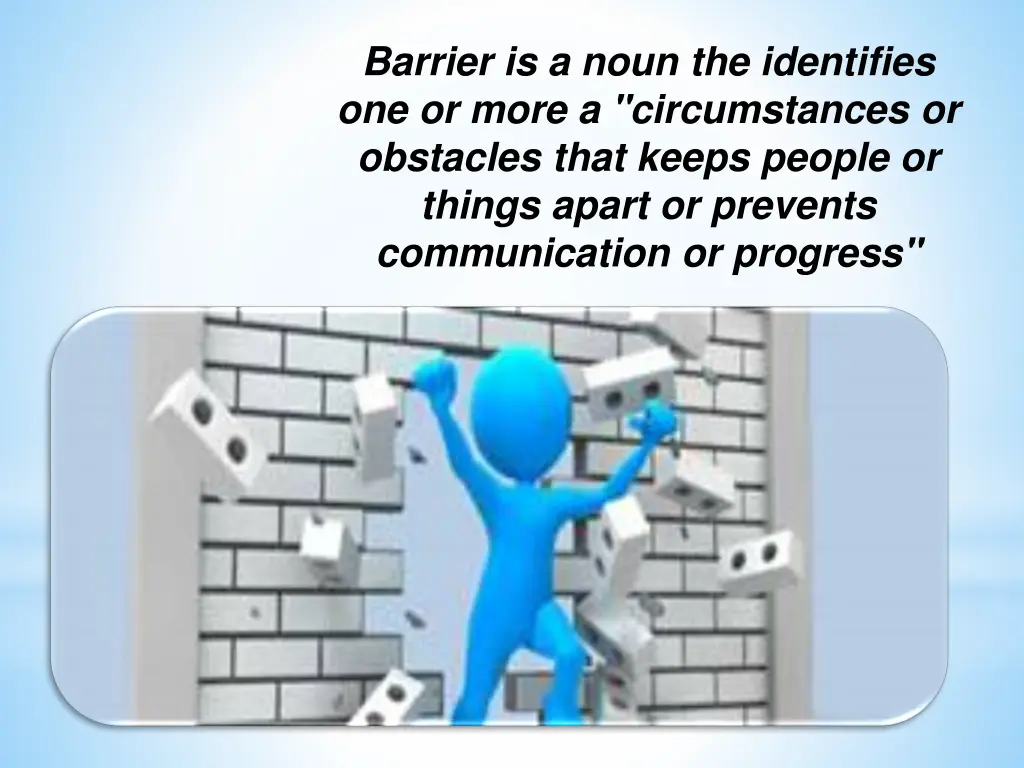 barrier is a noun the identifies one or more