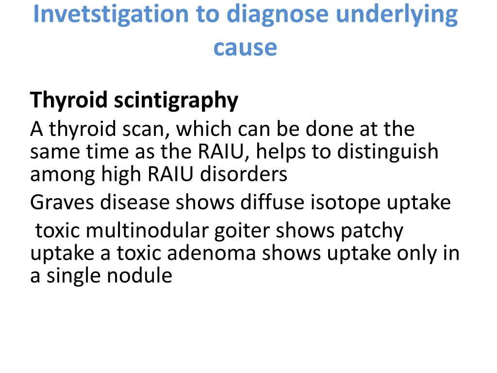 invetstigation to diagnose underlying cause