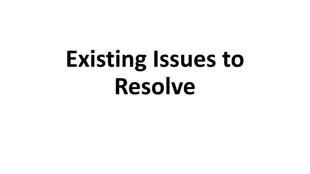 existing issues to resolve