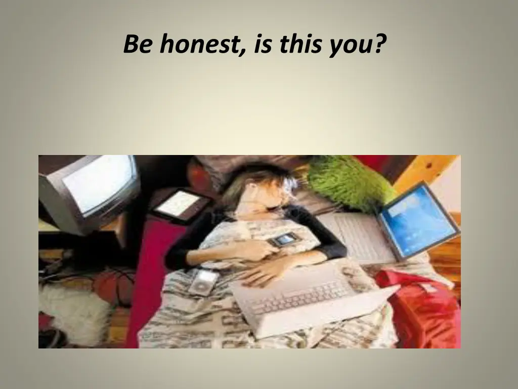 be honest is this you