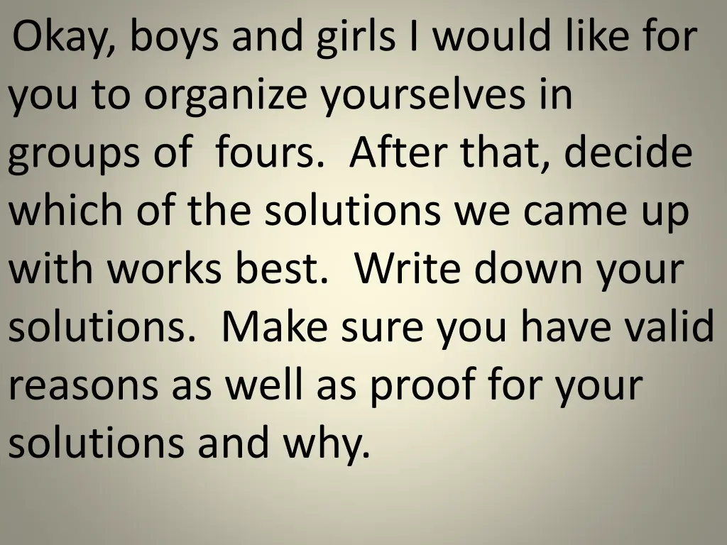 okay boys and girls i would like