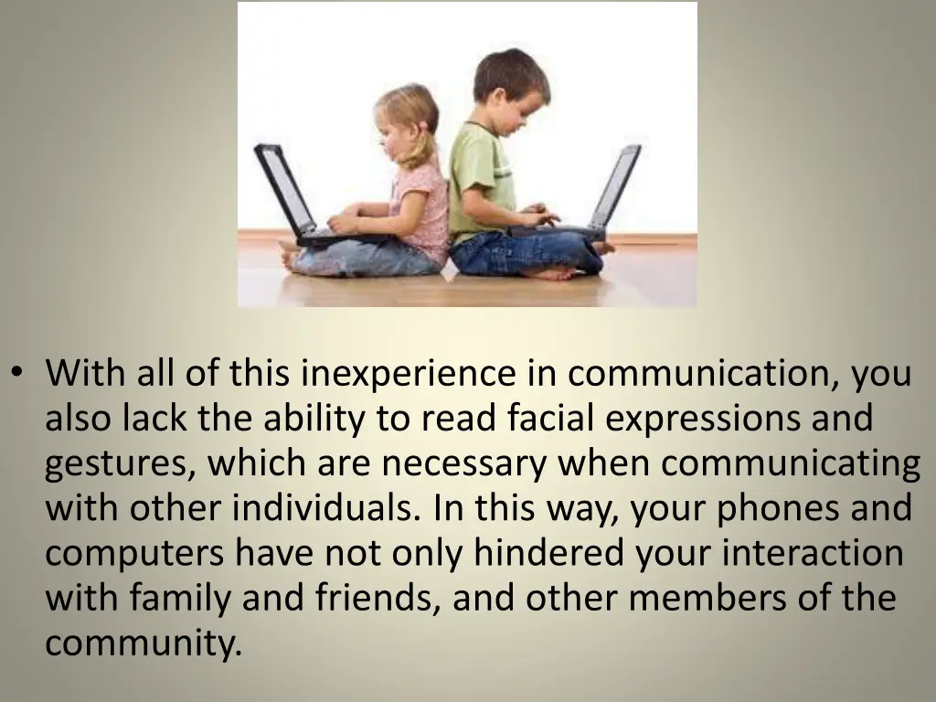 with all of this inexperience in communication