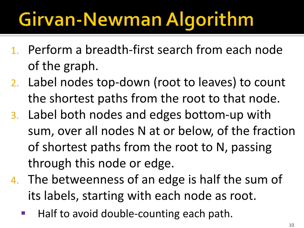 1 perform a breadth first search from each node