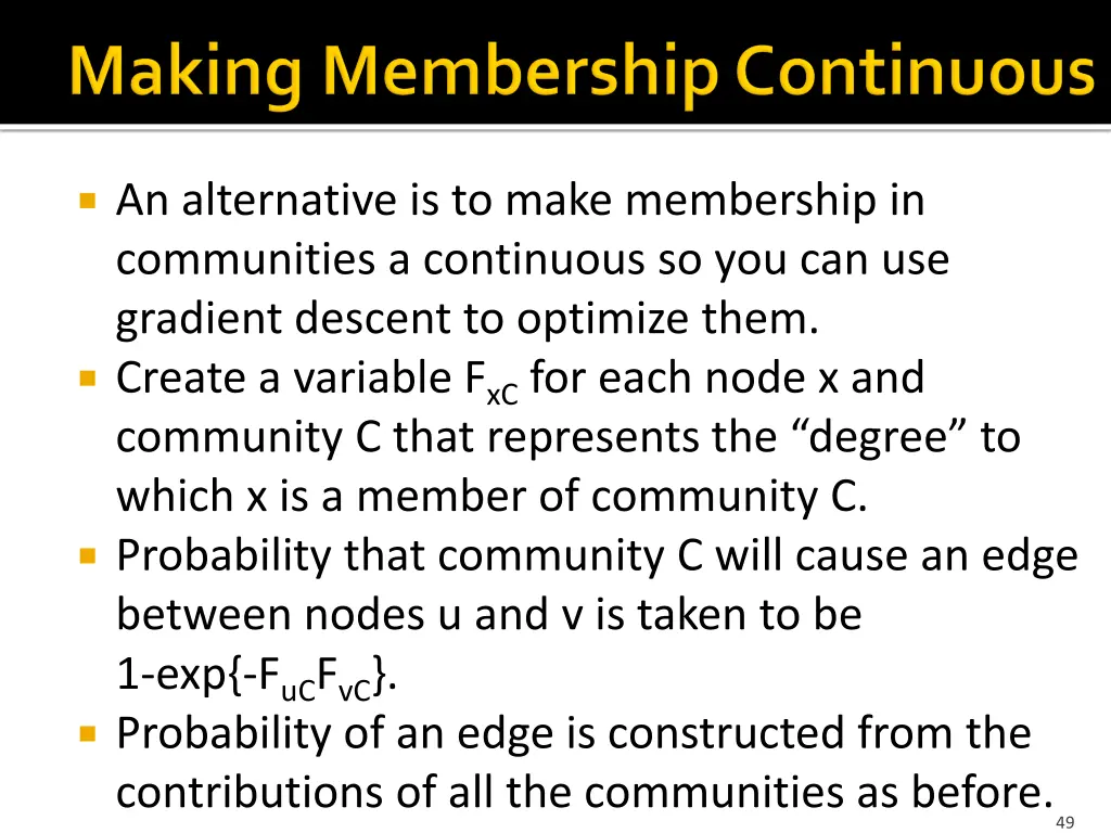 an alternative is to make membership