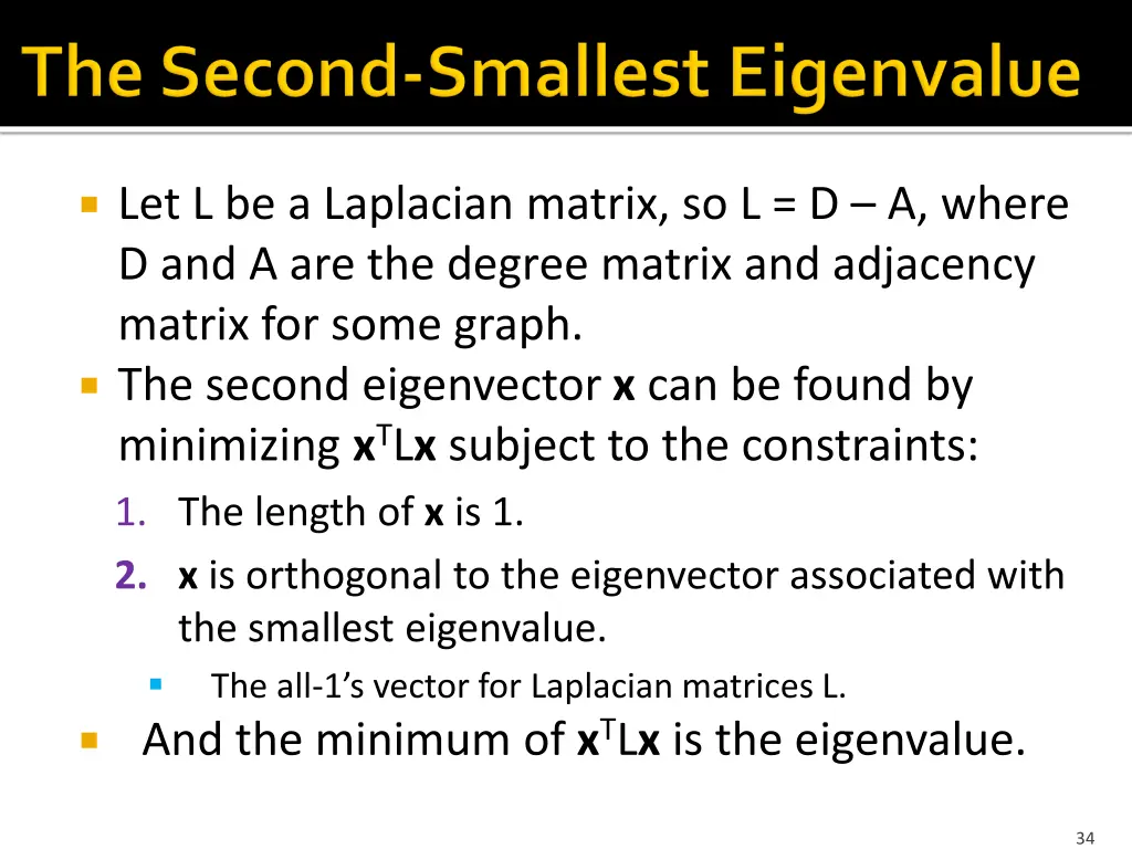 let l be a laplacian matrix so l d a where