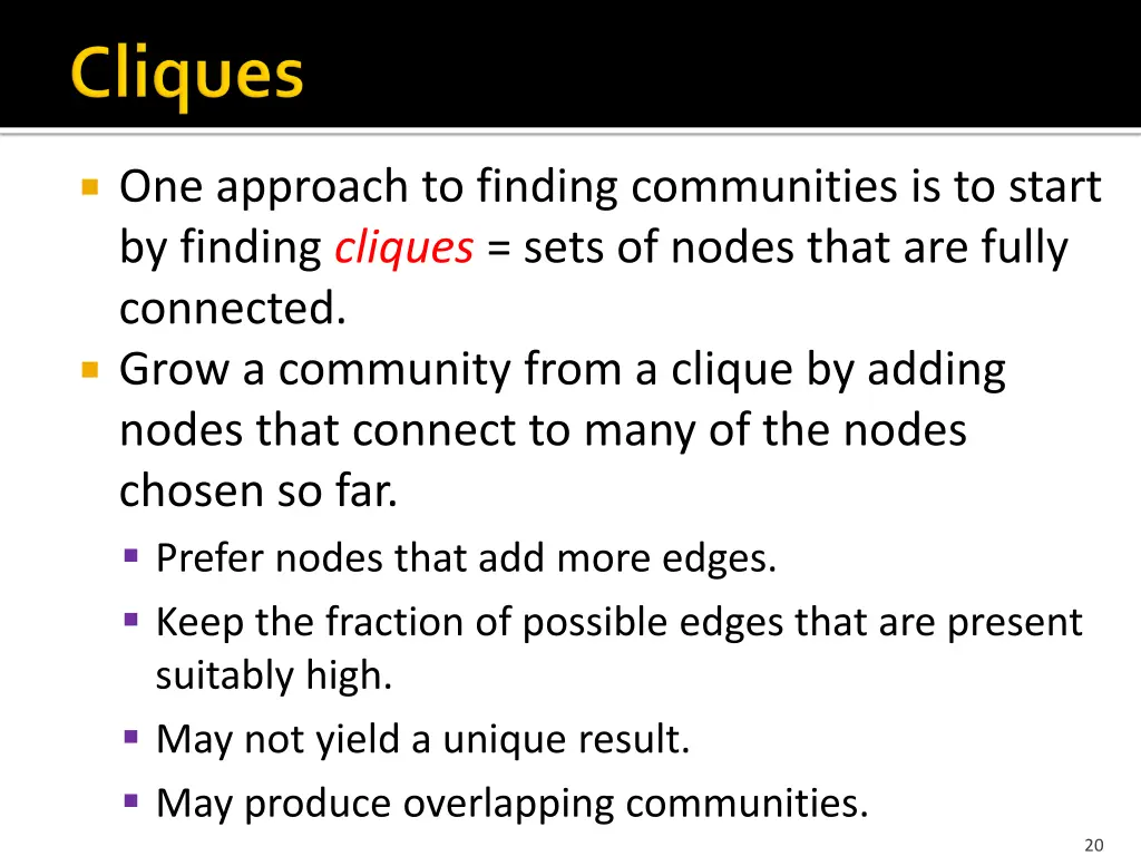 one approach to finding communities is to start