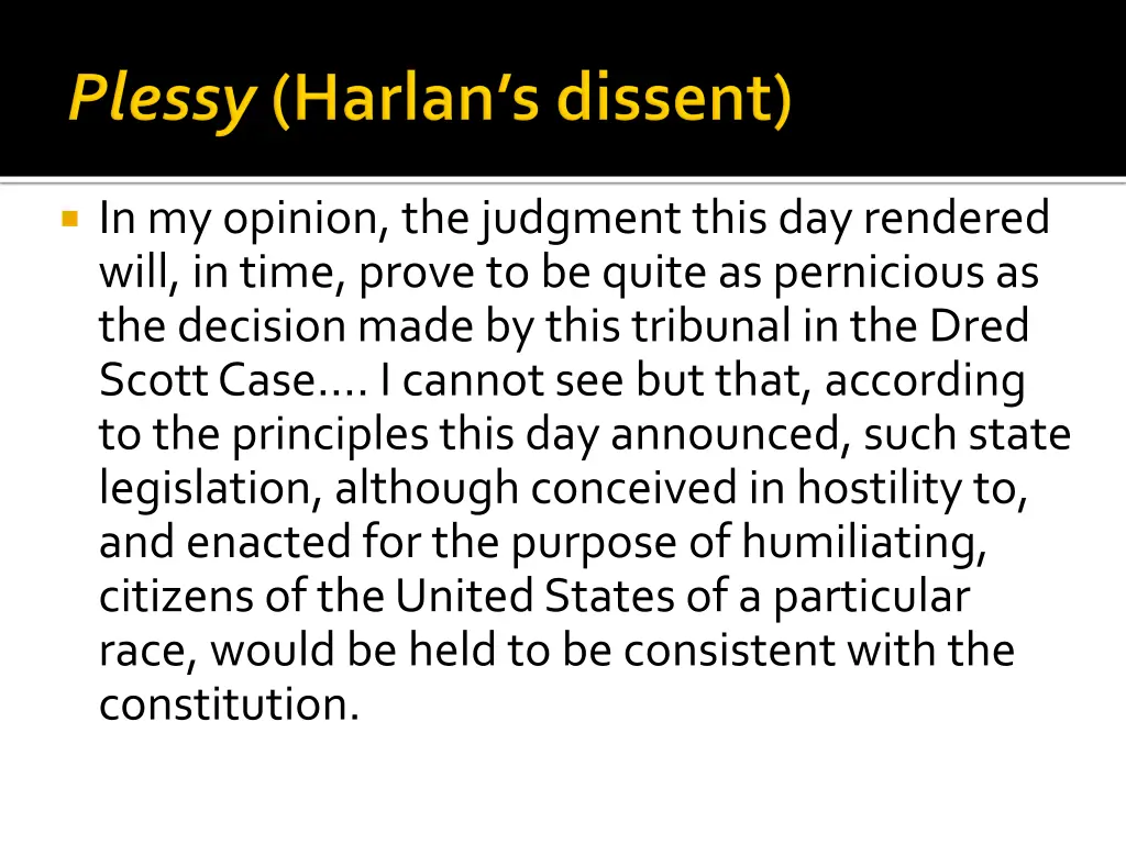 in my opinion the judgment this day rendered will