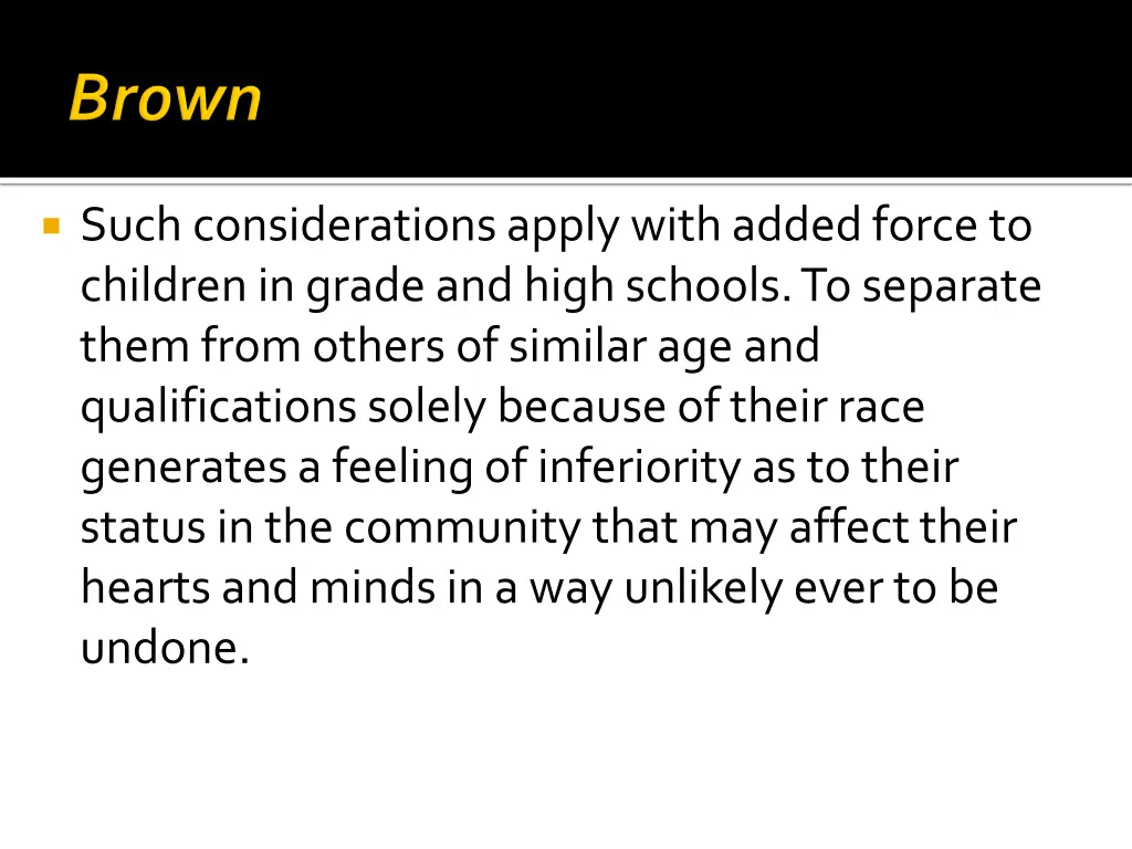 such considerations apply with added force