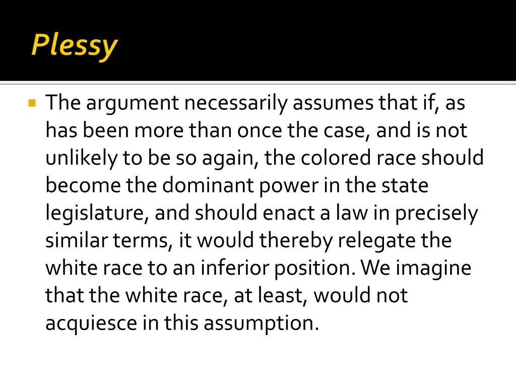 the argument necessarily assumes that