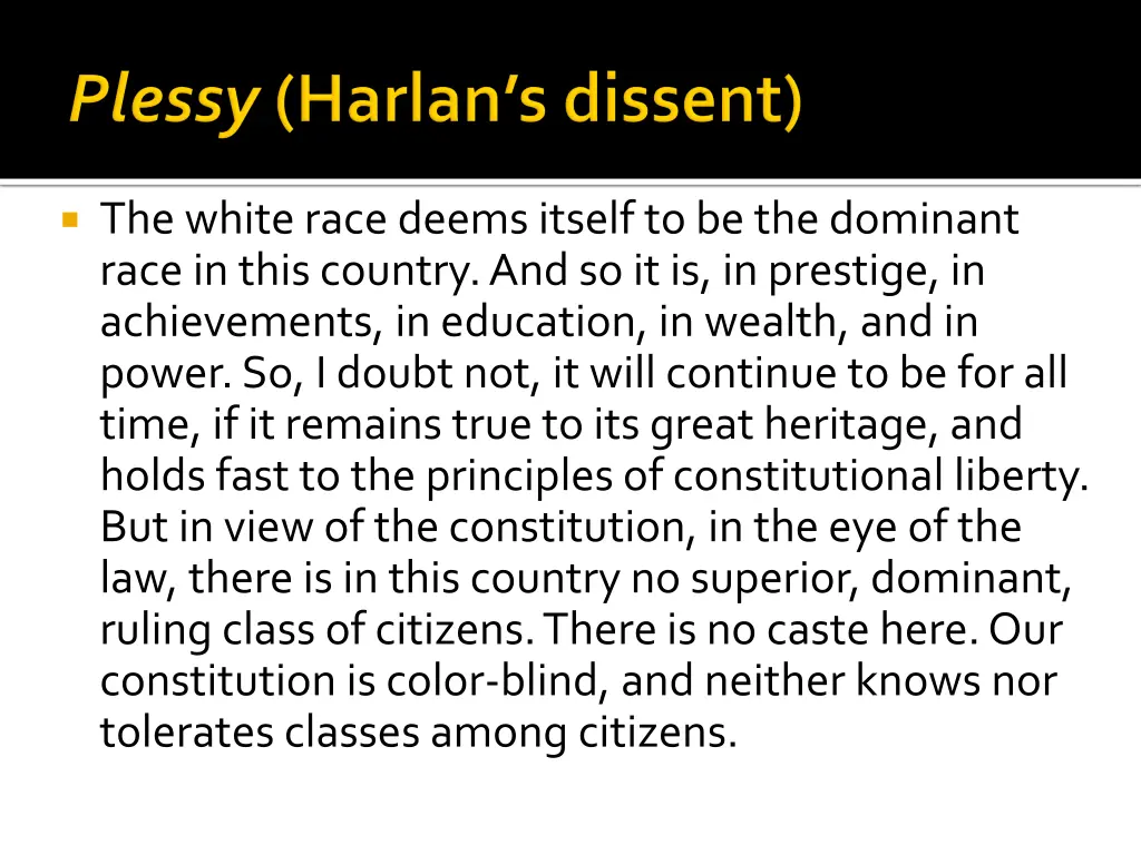 the white race deems itself to be the dominant