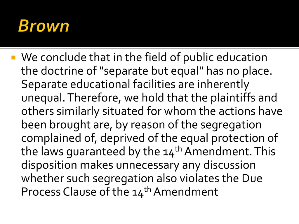 we conclude that in the field of public education