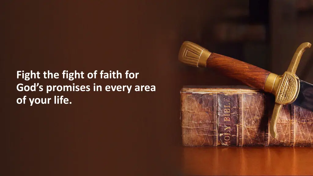 fight the fight of faith for god s promises