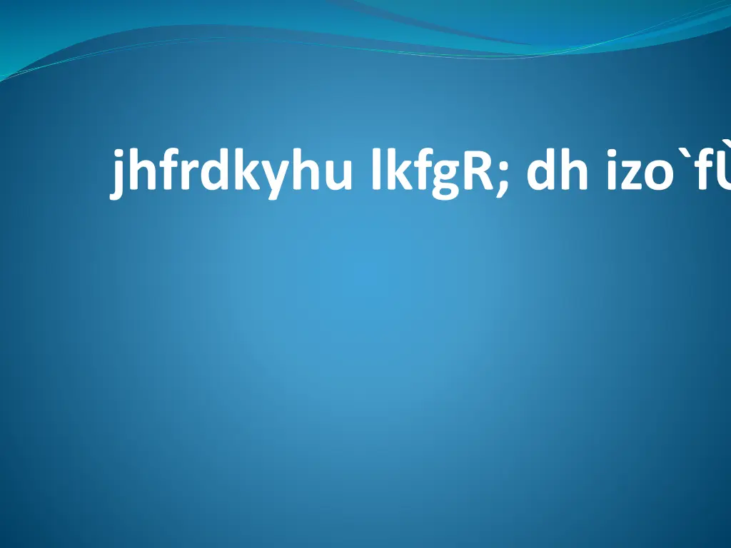 jhfrdkyhu lkfgr dh izo f k