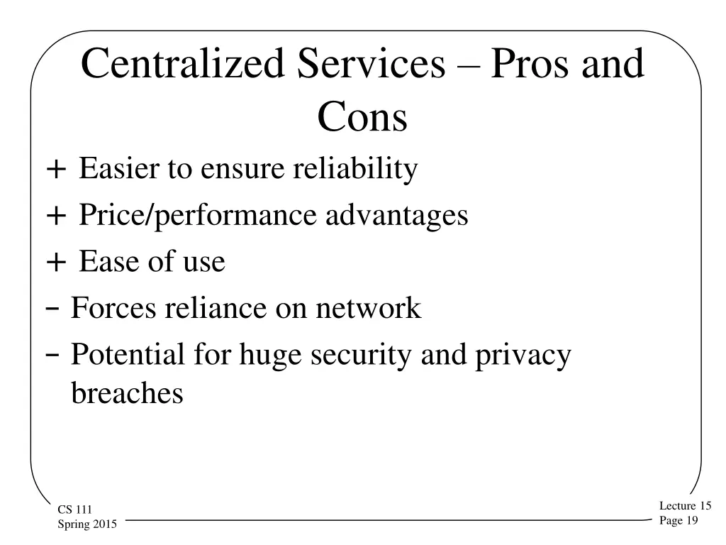 centralized services pros and cons easier