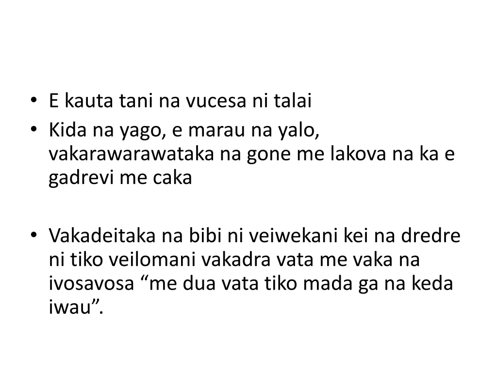 e kauta tani na vucesa ni talai kida na yago