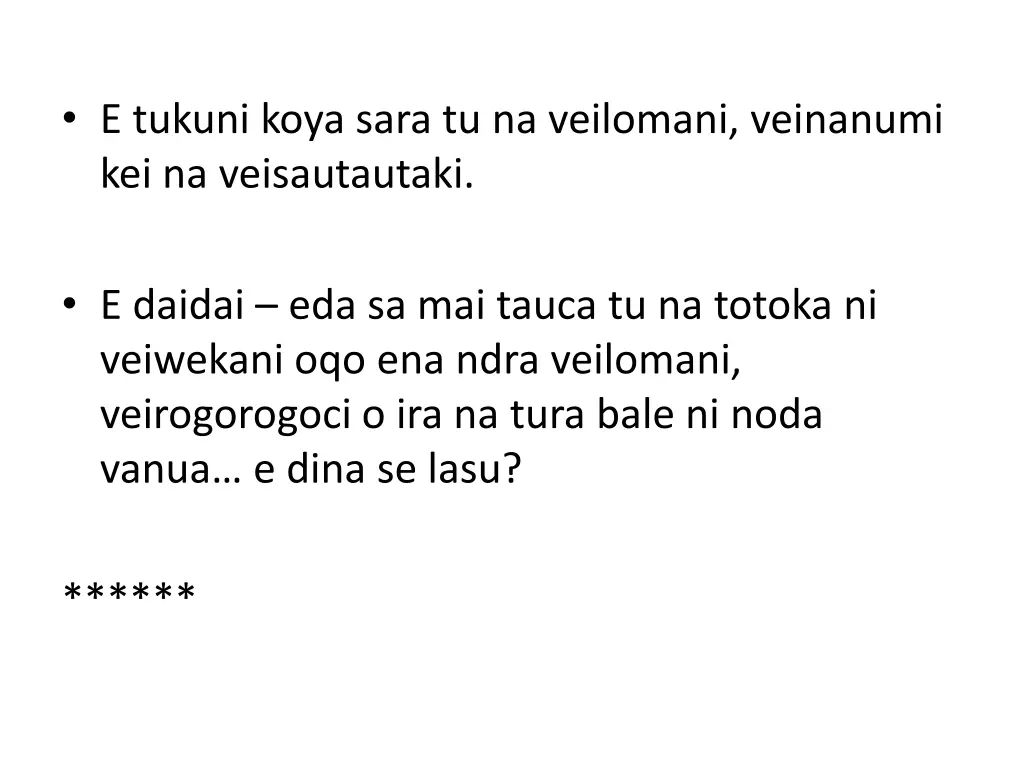 e tukuni koya sara tu na veilomani veinanumi