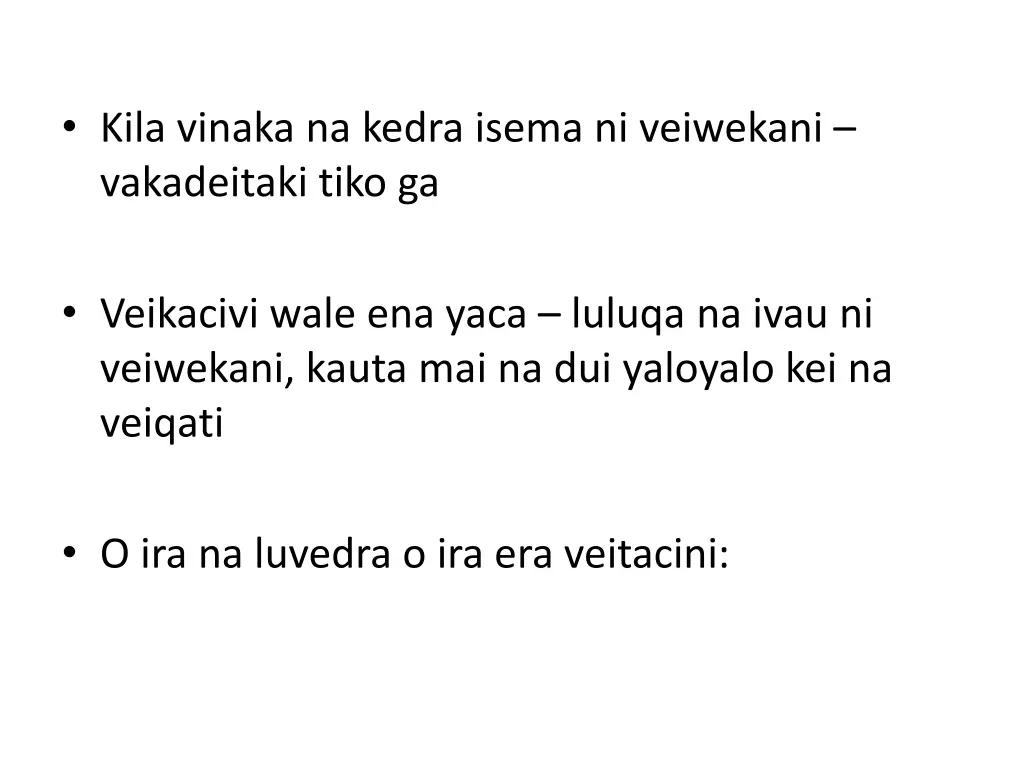 kila vinaka na kedra isema ni veiwekani