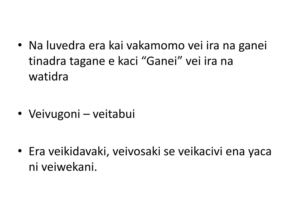 na luvedra era kai vakamomo vei ira na ganei