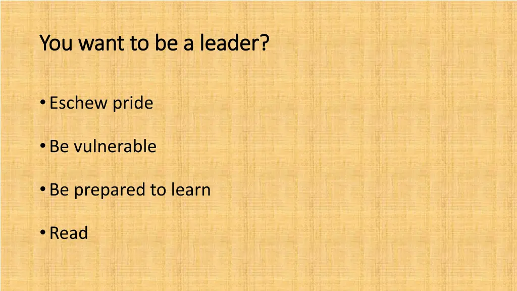 you want to be a leader you want to be a leader