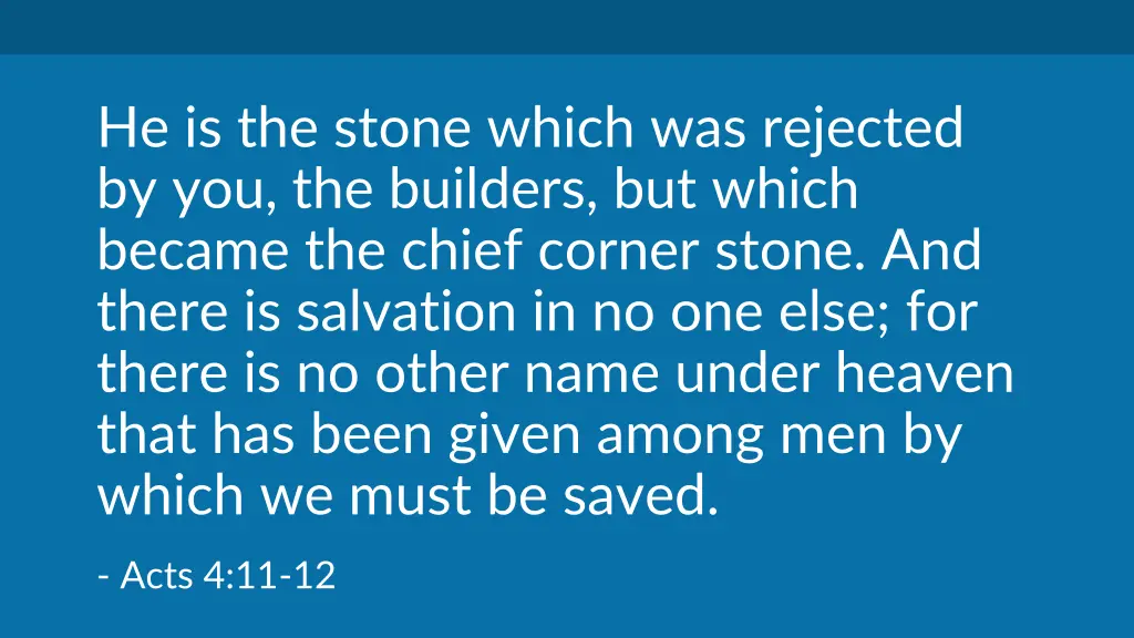 he is the stone which was rejected