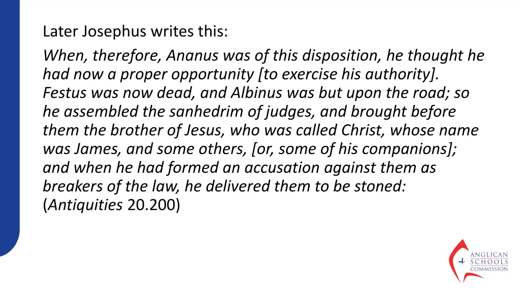 later josephus writes this when therefore ananus