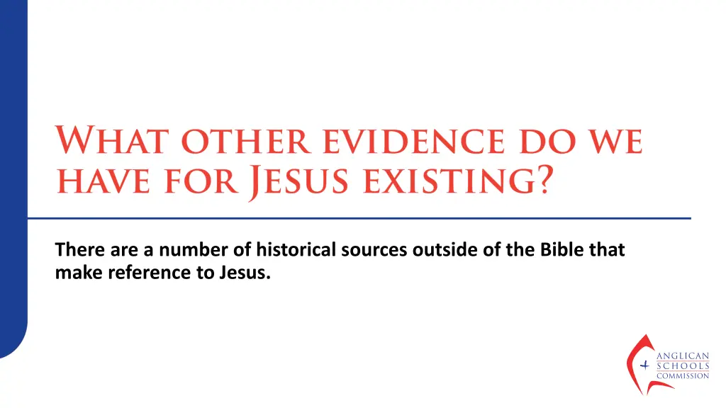 there are a number of historical sources outside