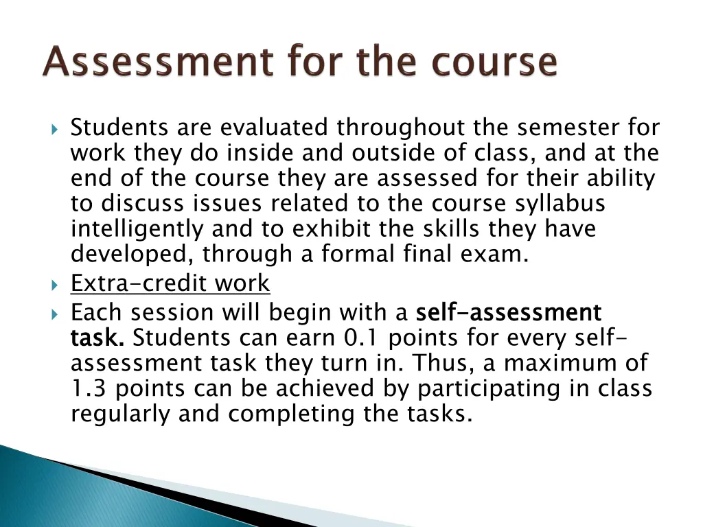 students are evaluated throughout the semester