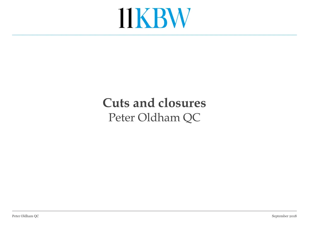 cuts and closures peter oldham qc