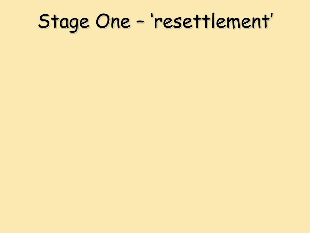 stage one resettlement