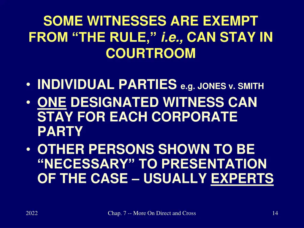 some witnesses are exempt from the rule