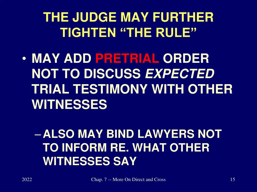 the judge may further tighten the rule