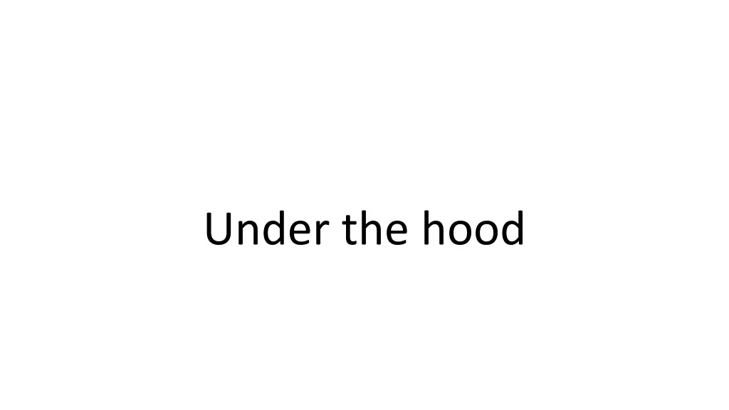 under the hood