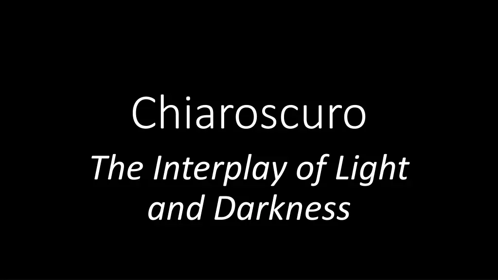chiaroscuro the interplay of light and darkness
