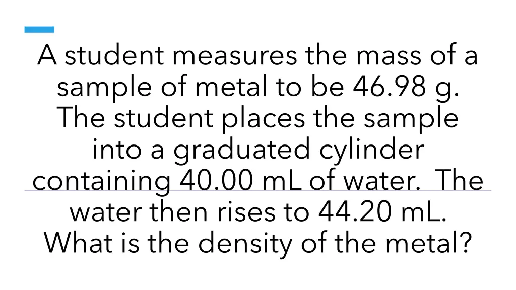 a student measures the mass of a sample of metal