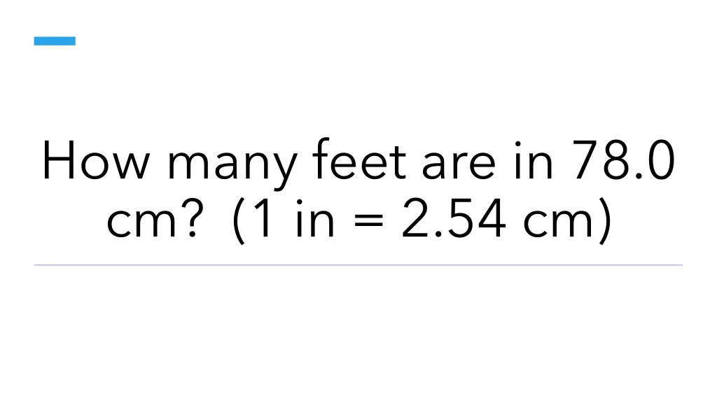 how many feet are in 78 0 cm 1 in 2 54 cm