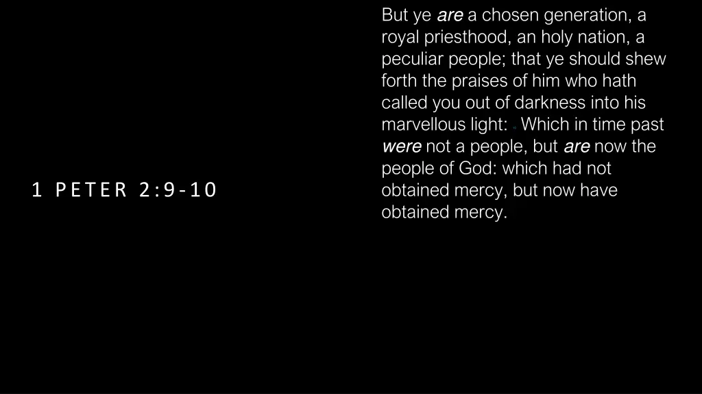 but ye are a chosen generation a royal priesthood