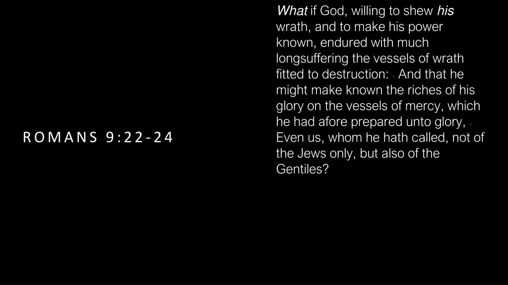what if god willing to shew his wrath and to make