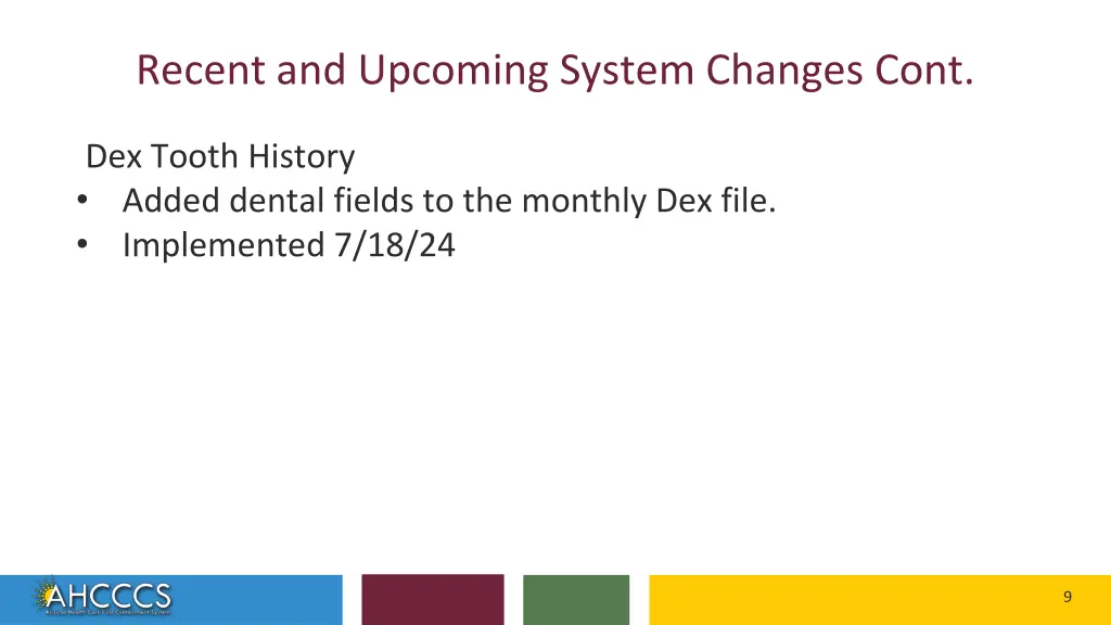 recent and upcoming system changes cont