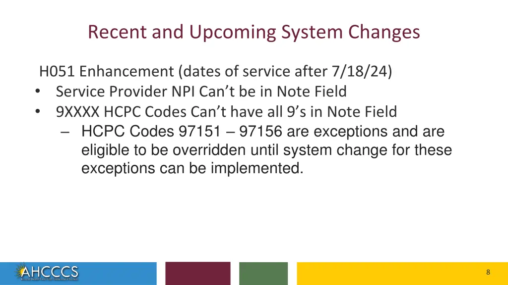 recent and upcoming system changes