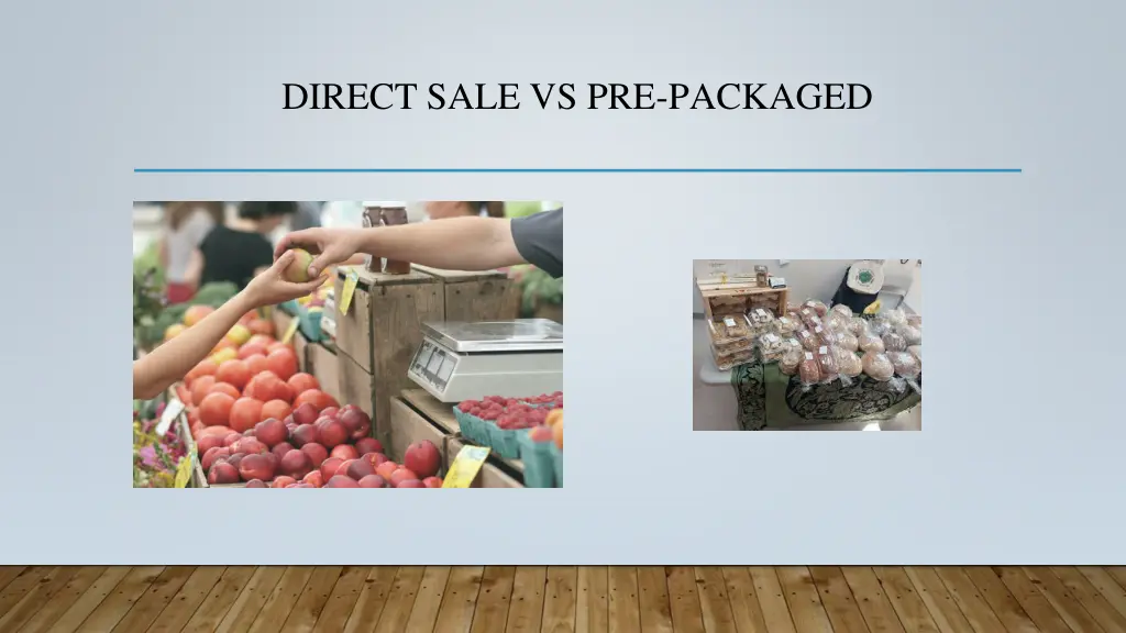 direct sale vs pre packaged 1