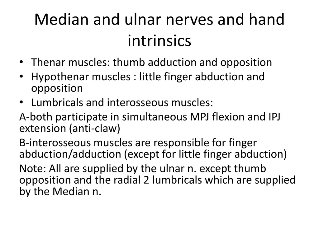 median and ulnar nerves and hand intrinsics