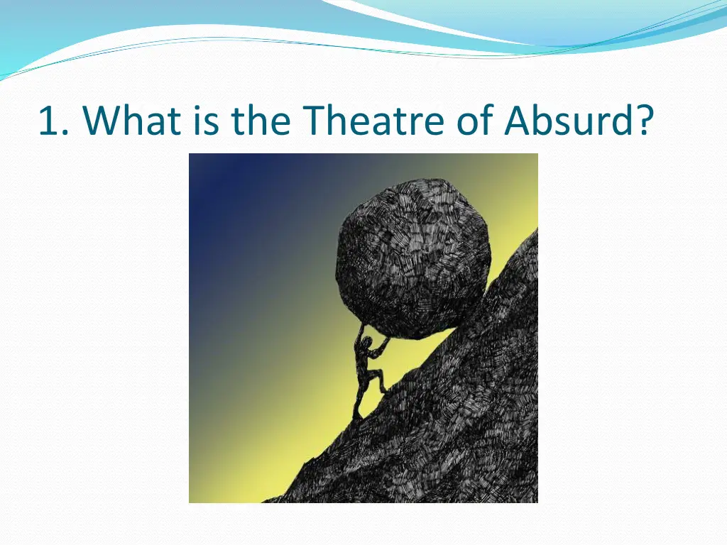 1 what is the theatre of absurd