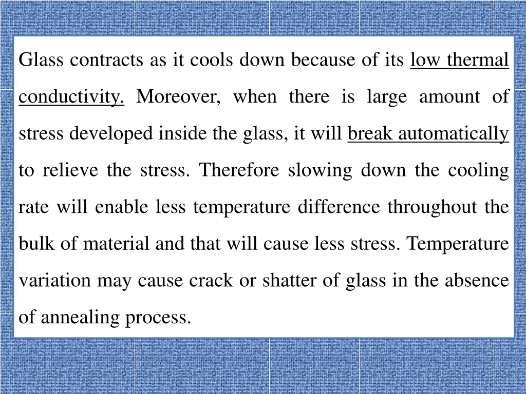 glass contracts as it cools down because