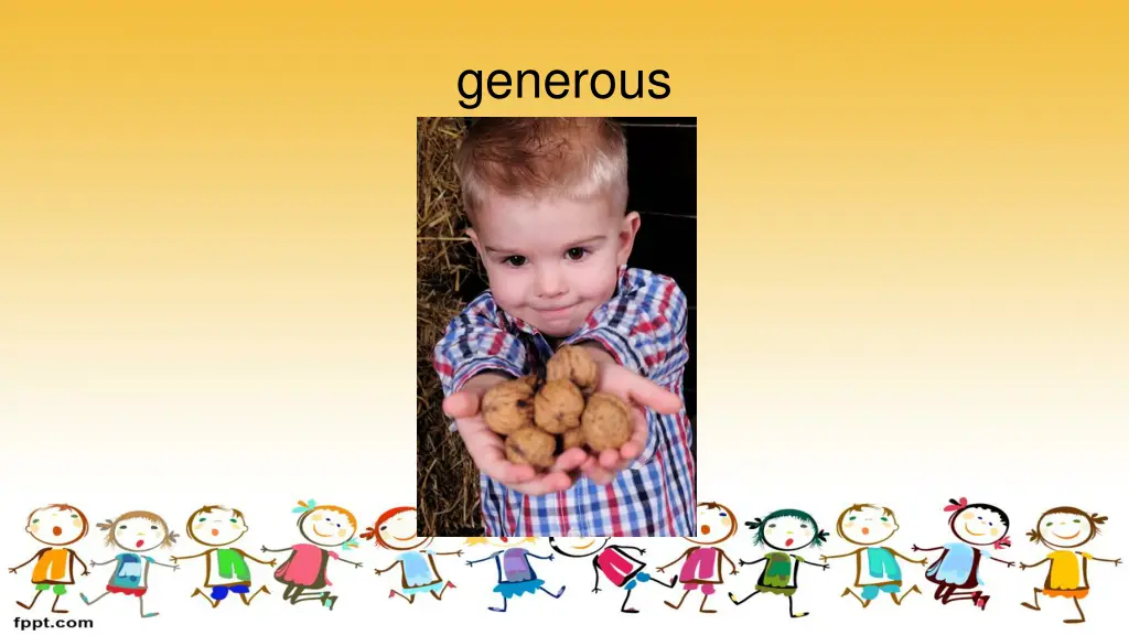 generous